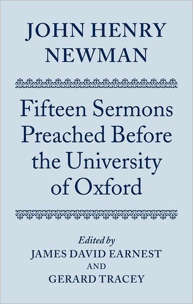 John Henry Newman: Fifteen Sermons Preached Before the University of Oxford - John Henry Newman - Böcker - Oxford University Press - 9780198269625 - 31 augusti 2006