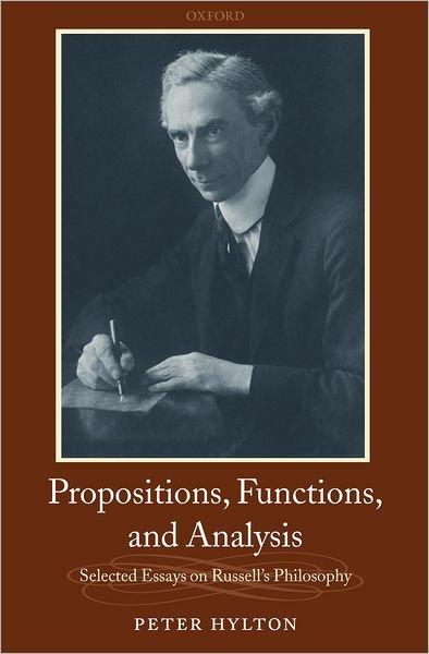 Cover for Hylton, Peter (University of Illinois, Chicago) · Propositions, Functions, and Analysis: Selected Essays on Russell's Philosophy (Pocketbok) (2008)