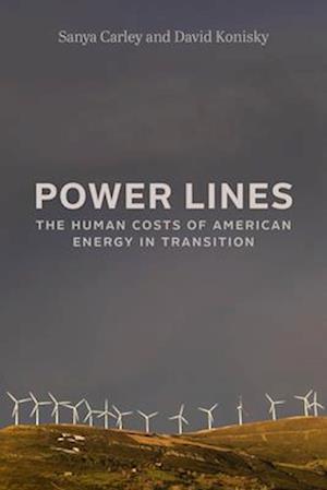 Cover for Sanya Carley · Power Lines: The Human Costs of American Energy in Transition (Hardcover Book) (2025)
