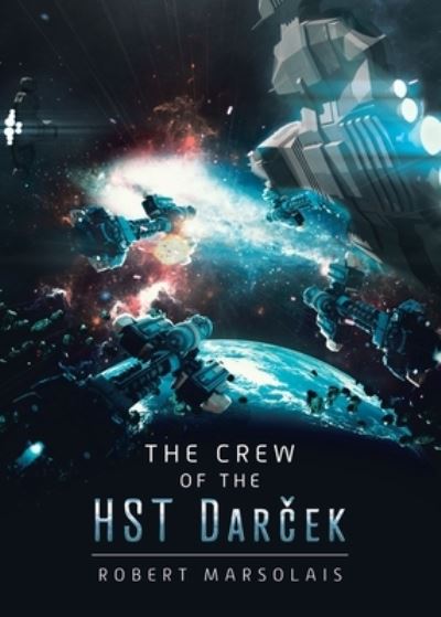 Cover for Robert Marsolais · The Crew of the HST Dar?ek (Paperback Book) (2020)
