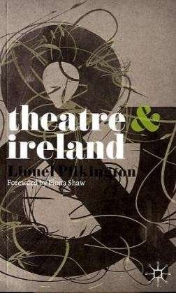 Theatre and Ireland - Theatre And - Fiona Shaw - Bøger - Bloomsbury Publishing PLC - 9780230574625 - 30. juli 2010