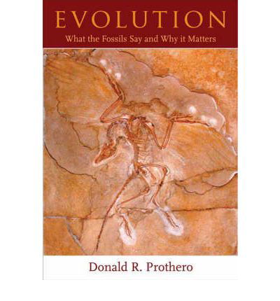 Cover for Donald R. Prothero · Evolution: What the Fossils Say and Why It Matters (Hardcover Book) (2007)