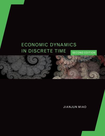 Cover for Miao, Jianjun (Boston University) · Economic Dynamics in Discrete Time - The MIT Press (Hardcover Book) [Second edition] (2020)