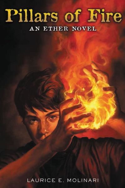 Cover for Laurice Elehwany Molinari · Pillars of Fire - An Ether Novel (Paperback Book) (2016)