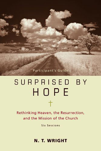 Cover for Wright N. T. Wright · Surprised by Hope Participant's Guide with DVD: Rethinking Heaven, the Resurrection, and the Mission of the Church (Paperback Book) [Pck Pap/dv edition] (2010)