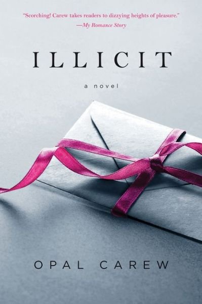 Illicit - Opal Carew - Books - Griffin Publishing - 9780312674625 - February 26, 2013