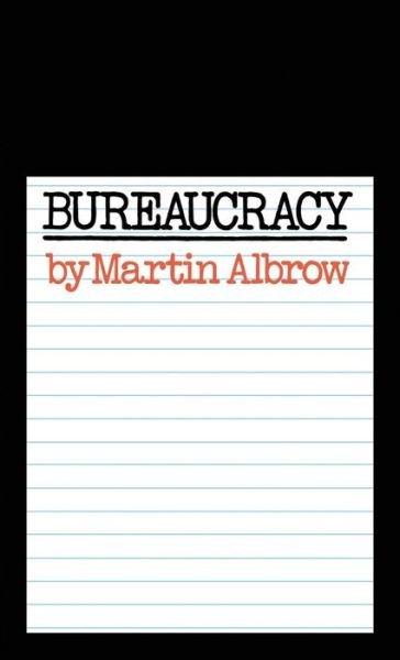 Bureaucracy - Key Concepts in Political Science - Martin Albrow - Books - Bloomsbury Publishing PLC - 9780333112625 - 1970