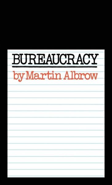 Bureaucracy - Key Concepts in Political Science - Martin Albrow - Bøker - Bloomsbury Publishing PLC - 9780333112625 - 1970