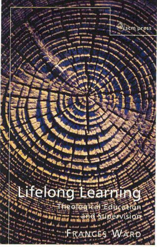 Cover for Frances Ward · Lifelong Learning: Theological Education and Supervision (Paperback Book) (2006)