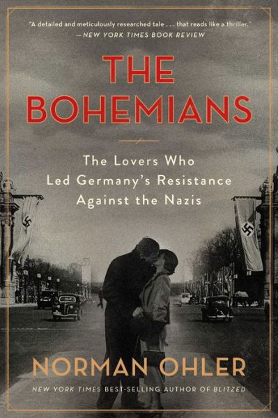 Cover for Norman Ohler · The Bohemians: The Lovers Who Led Germany's Resistance Against the Nazis (Taschenbuch) (2021)