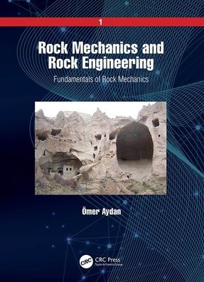 Cover for Aydan, Omer (University of the Ryukyus, Nishihara, Japan) · Rock Mechanics and Rock Engineering: Volume 1: Fundamentals of Rock Mechanics (Hardcover Book) (2019)