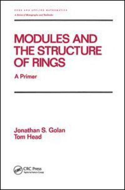 Cover for Golan · Modules and the Structure of Rings: A Primer - Chapman &amp; Hall / CRC Pure and Applied Mathematics (Paperback Book) (2019)