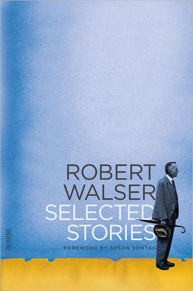 Selected Stories - Robert Walser - Books - Farrar, Straus & Giroux Inc - 9780374533625 - October 30, 2012