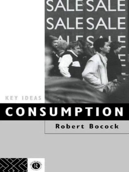 Cover for Robert Bocock · Consumption - Key Ideas (Pocketbok) (1993)