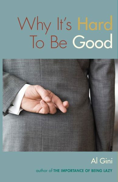 Cover for Al Gini · Why It's Hard To Be Good (Pocketbok) (2007)