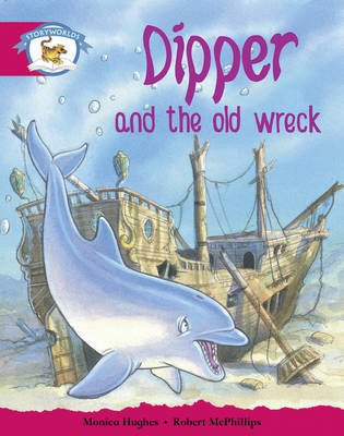 Cover for Monica Hughes · Literacy Edition Storyworlds Stage 5, Animal World, Dipper and the Old Wreck - STORYWORLDS (Paperback Bog) (1998)