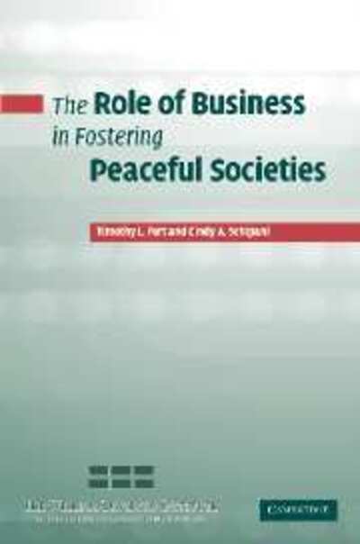 Cover for Fort, Timothy L. (University of Michigan, Ann Arbor) · The Role of Business in Fostering Peaceful Societies (Hardcover Book) (2004)