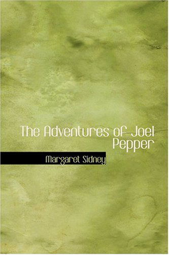 Cover for Margaret Sidney · The Adventures of Joel Pepper (Hardcover Book) (2008)