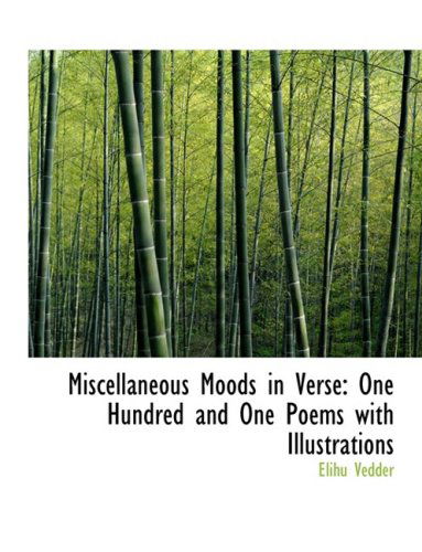 Cover for Elihu Vedder · Miscellaneous Moods in Verse: One Hundred and One Poems with Illustrations (Hardcover Book) [Large Print, Large Type edition] (2008)