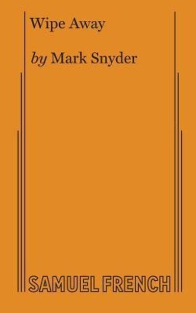 Cover for Snyder, Mark (University of Minnesota) · Wipe Away (Paperback Bog) (2016)