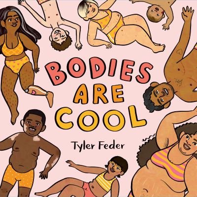Bodies Are Cool - Tyler Feder - Books - Penguin Young Readers Group - 9780593112625 - June 1, 2021