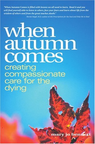 Cover for Mary Bennett · When Autumn Comes: Creating Compassionate Care for the Dying (Paperback Book) (2004)