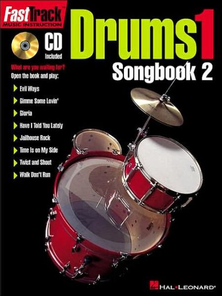Fasttrack Drums 1: Songbook 2 - Hal Leonard Publishing Corporation - Bøger - Hal Leonard Corporation - 9780634002625 - 1. maj 1999