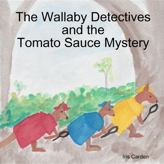 Cover for Iris Carden · Wallaby Detectives and the Tomato Sauce Mystery (Bog) (2019)