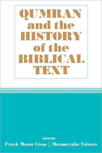 Qumran and the History of the Biblical Text - Fm Cross - Livres - Harvard University Press - 9780674743625 - 1975