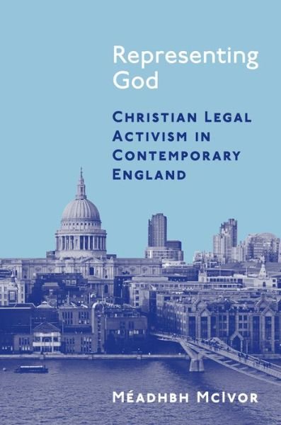 Cover for Meadhbh McIvor · Representing God: Christian Legal Activism in Contemporary England (Innbunden bok) (2020)