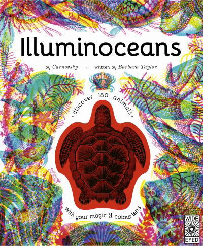 Illuminoceans: Dive deep into the ocean with your magic three-colour lens - Illumi: See 3 Images in 1 - Barbara Taylor - Books - Quarto Publishing PLC - 9780711280625 - October 19, 2023