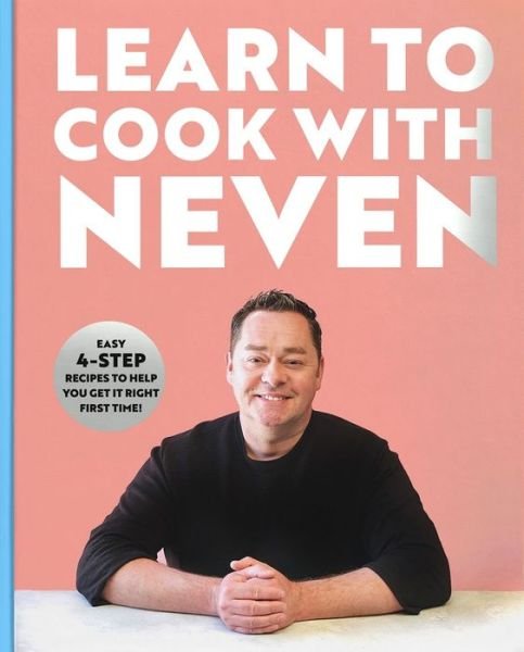 Cover for Neven Maguire · Learn to Cook With Neven: Easy 4-Step Recipes to Help You Get it Right First Time! (Inbunden Bok) (2021)