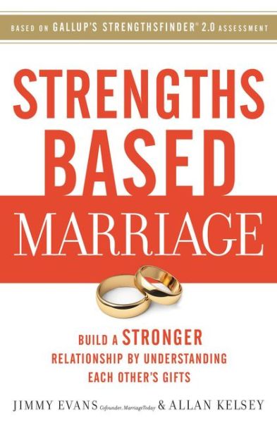 Cover for Jimmy Evans · Strengths Based Marriage: Build a Stronger Relationship by Understanding Each Other's Gifts (Paperback Book) (2016)