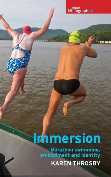 Cover for Karen Throsby · Immersion: Marathon Swimming, Embodiment and Identity - New Ethnographies (Hardcover Book) (2016)