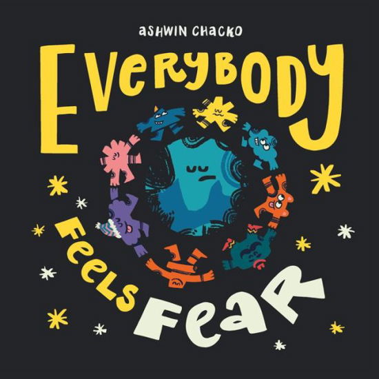 Cover for Ashwin Chacko · Everybody Feels Fear (Hardcover Book) (2022)