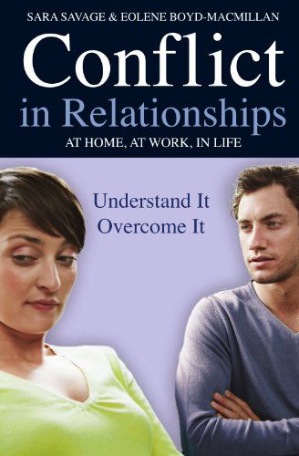 Conflict in Relationships: Understand it, Overcome it: At Home, At Work, At Play - Sara Savage - Books - Lion Hudson Plc - 9780745953625 - January 22, 2010