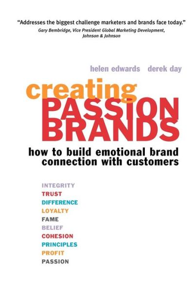 Creating Passion Brands: How to Build Emotional Brand Connection with Customers - Helen Edwards - Books - Kogan Page Ltd - 9780749447625 - January 3, 2007
