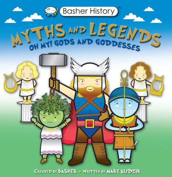 Cover for Simon Basher · Basher Myths and Legends: Oh My! Gods and Goddesses - Basher History (Paperback Book) (2021)