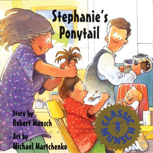 Cover for Robert N. Munsch · Stephanie's Ponytail (Classic Munsch) (Hardcover Book) (1996)