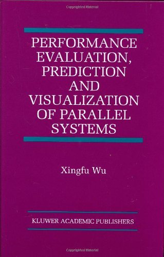 Cover for Xingfu Wu · Performance Evaluation, Prediction and Visualization of Parallel Systems - the International Series on Asian Studies in Computer and Information Science (Hardcover Book) (1999)