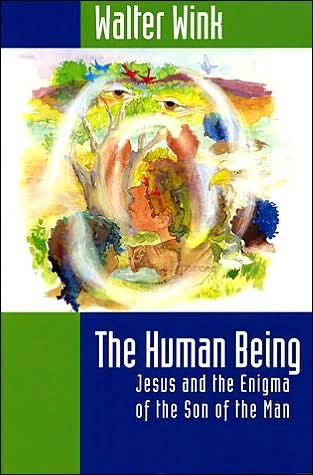 Cover for Walter Wink · The Human Being: Jesus and the Enigma of the Son of the Man (Taschenbuch) (2001)