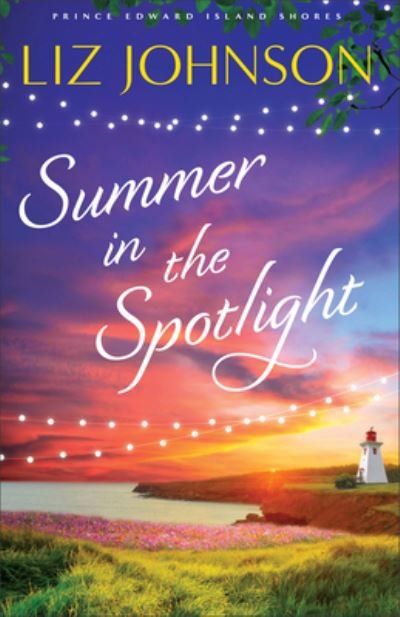 Cover for Liz Johnson · Summer in the Spotlight (Book) (2023)