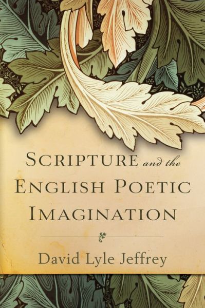 Cover for David Lyle Jeffrey · Scripture and the English Poetic Imagination (Hardcover Book) (2019)