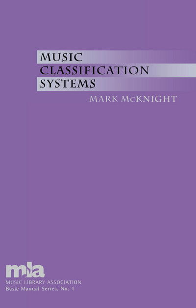 Cover for Mark McKnight · Music Classification Systems - Music Library Association Basic Manual Series (Hardcover Book) (2002)