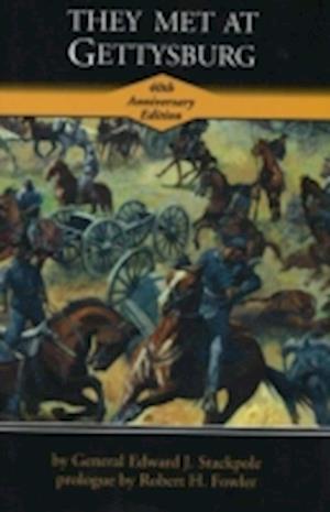 Cover for Edward J. Stackpole · They Met at Gettysburg - Stackpole Series (Hardcover Book) [40th anniversary edition] (1994)