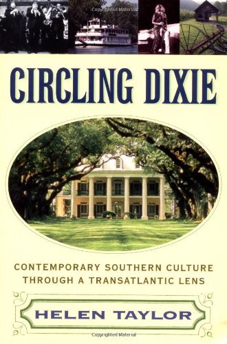 Circling Dixie: Contemporary Southern Culture through a Transatlantic Lens - Helen Taylor - Books - Rutgers University Press - 9780813528625 - October 1, 2000