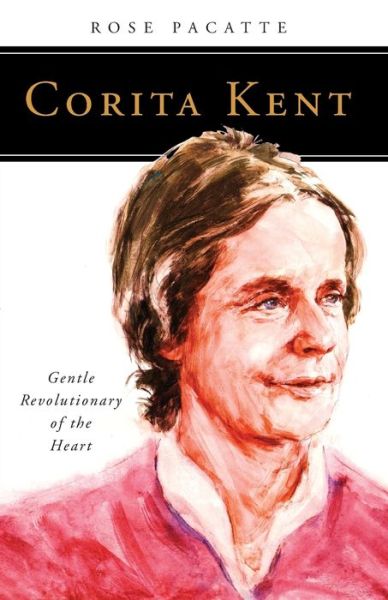 Corita Kent: Gentle Revolutionary of the Heart - People of God - Rose Pacatte - Books - Liturgical Press - 9780814646625 - May 15, 2017