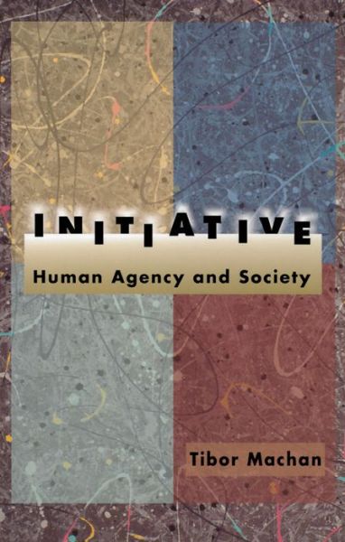 Cover for Tibor R. Machan · Initiative: Human Agency and Society (Paperback Book) (2000)