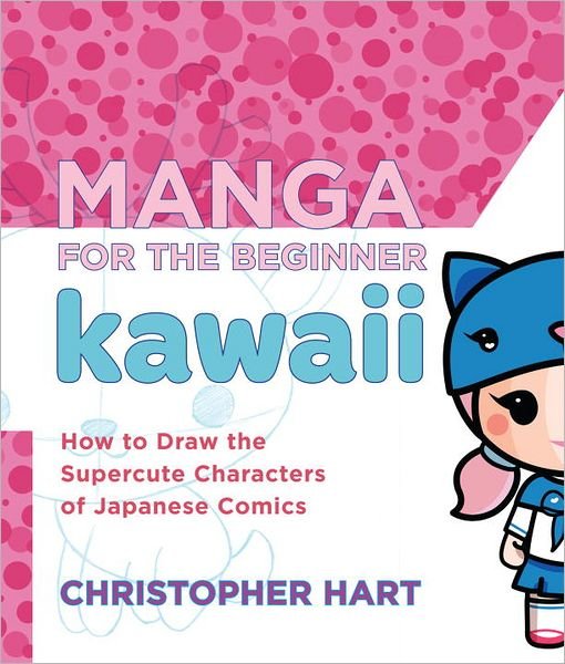 Cover for C Hart · Manga for the Beginner: Kawaii (Paperback Book) (2012)