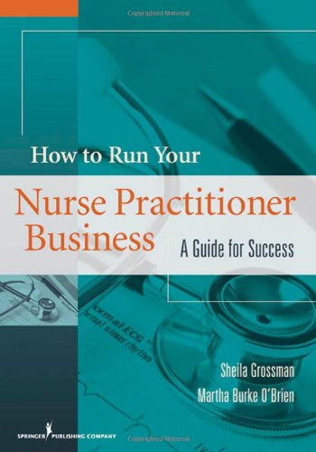 Cover for Sheila C. Grossman · How to Run Your Nurse Practitioner Business: A Guide for Success (Paperback Book) (2010)